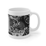 Be Patient Mug